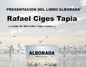 Presentación del libro 'Alborada' de Rafael Ciges Tapia 